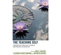 The Teaching Self: Contemplative Practices, Pedagogy, and Research in Education - [Version Originale] Inconnu (Auteur)