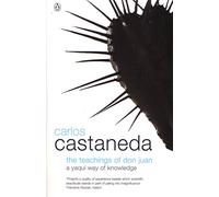 The Teachings of Don Juan: A Yaqui Way of Knowledge