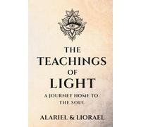 The Teachings of Light: A Journey Home to the Soul