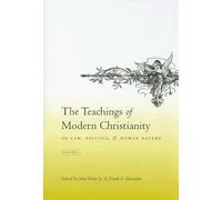 The Teachings Of Modern Christianity On Law, Politics, And Human Nature