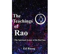 The Teachings of Rao: The Spiritual Avatar of the Red Sun