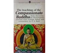 The Teachings of the Compassionate Buddha: Early Discourses, The Dhammapada and Later Basic Writings (1955-05-01)