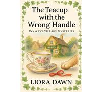 The Teacup with the Wrong Handle: A witty English cozy set in a Cotswold village with a puzzle you can solve