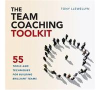 The Team Coaching Toolkit by Tony Llewellyn Inconnu (Auteur)