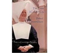 The Tears I Couldn't Cry: Behind Convent Doors Patricia Grueninger Beasley, Grueninger, Beasley, Patricia Grueninger (Auteur)