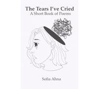 The Tears I've Cried: A Short Book of Poems