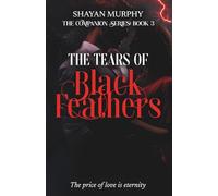 The Tears of Black Feathers (The Companion series: book 3)