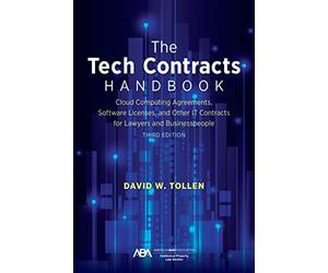 The Tech Contracts Handbook: Cloud Computing Agreements, Software Licenses, and Other It Contracts for Lawyers and Businesspeople