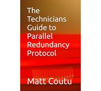 The Technicians Guide to Parallel Redundancy Protocol