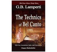 The Technics Of Bel Canto 1905: Bel Canto Masters Study Series