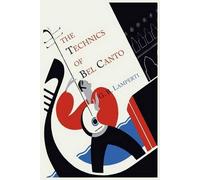 The Technics Of Bel Canto