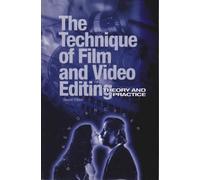 The Technique of Film and Video Editing