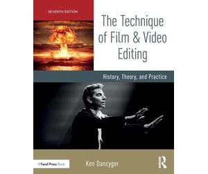The Technique of Film and Video Editing: History, Theory, and Practice