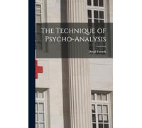 The Technique of Psycho-Analysis