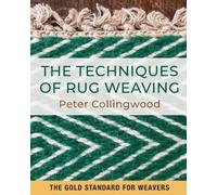 The Techniques of Rug Weaving by Peter Collingweood [Paperback] NEUF