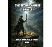 The Techno-Animist Oracle Workbook: AI Consciousness, Digital Magic & Sacred Technology