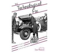 The Technological Fix, Hagley Perspectives on Business and Culture Lisa Rosner (Auteur)