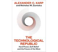 The Technological Republic: The Crisis of Technology and the West