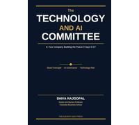 The Technology and AI Committee: Is Your Company Building the Future It Says It Is?