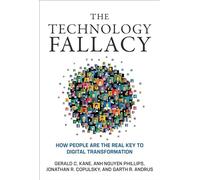 The Technology Fallacy: How People Are the Real Key to Digital Transformation
