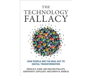 The Technology Fallacy: How People Are the Real Key to Digital Transformation