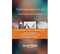 The Technology Innovation Process: How Great Companies Build the Future