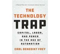 The Technology Trap Carl Benedikt Frey (Auteur)