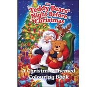 The Teddy Bears' Night Before Christmas: A Christmas Themed Colouring Book