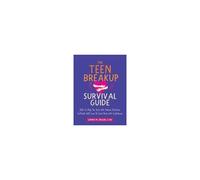 The Teen Breakup Survival Guide