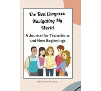 The Teen Compass: Navigating My World: Find your way through the ups and downs of teen life with this essential journal for self-discovery.