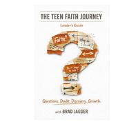 The Teen Faith Journey: Leaders Guide