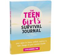 The Teen Girl’s Survival Journal: Your Space to Learn, Reflect, Explore, and Take Charge of Your Mental Health