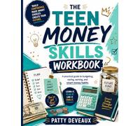 The Teen Money Skills Workbook: A Parent-Guided System for Teaching Budgeting, Saving, Investing, Credit, and Smart Money Habits Before Adulthood