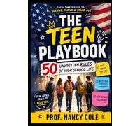 THE TEEN PLAYBOOK: 50 Unwritten Rules of High School Life