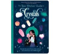 The Teen Witches' Guide To Crystals