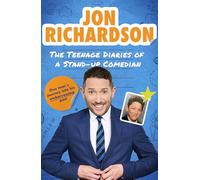 The Teenage Diaries of a Stand-Up Comedian: One man's journey into his embarrassing past