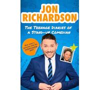 The Teenage Diaries of a Stand-Up Comedian: One man's journey into his embarrassing past