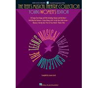 The Teens Musical Theatre Collection - Young Womens Edition Vocal Sheet Music And Songbook For Beginner And Intermediate Singers 33 Broadway And Film Songs With Online Audio