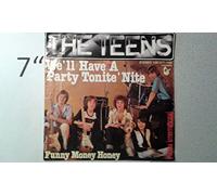 The Teens - We´ll have a Party Tonite `Nite/Funny Money Honey (10/1978)(Vinyl 7" Single)(Hansa International S 100077)