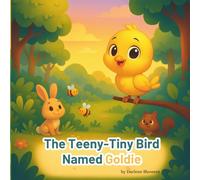 The Teeny-Tiny Bird Named Goldie