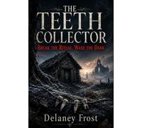 The Teeth Collector: Break the Ritual, Wake the Dark