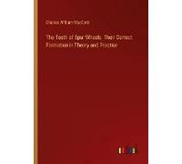 The Teeth Of Spur Wheels. Their Correct Formation In Theory And Practice