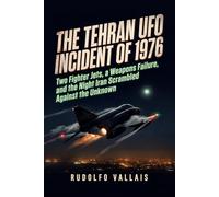The Tehran UFO Incident of 1976: Two Fighter Jets, a Weapons Failure, and the Night Iran Scrambled Against the Unknown