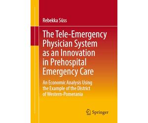 The Tele-Emergency Physician System as an Innovation in Prehospital Emergency Care: An Economic Analysis Using the Example of the District of Western-Pomerania