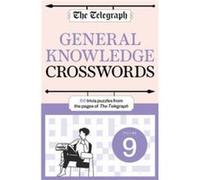 The Telegraph General Knowledge Crosswords 9 - Telegraph Media Group Ltd - Octopus Publishing Group - Livre en Anglais - Paperback Telegraph Media Group LtdTelegraph Media Group Ltd (Auteur)