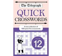 The Telegraph Quick Crosswords 12: A new collection of 150 quick-fire crosswords