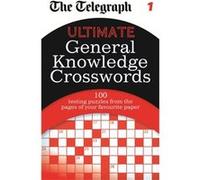 The Telegraph: Ultimate General Knowledge Crosswords 1