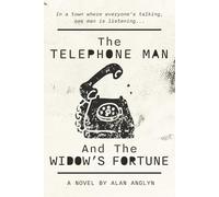 The Telephone Man And The Widow's Fortune