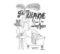 The Telephone: Or L'Amour a Trois Opera Buffa in 1 Act