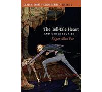 The Tell-Tale Heart: and Other Stories